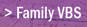 Family VBS Link